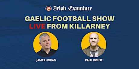 The Gaelic Football Show Live from Killarney primary image
