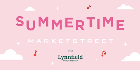 Primaire afbeelding van Summertime at MarketStreet with Lynnfield Library