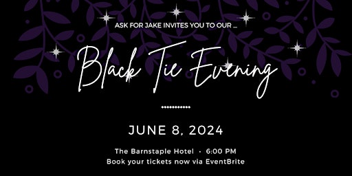 Imagem principal do evento Ask for Jake Black Tie Evening 2024