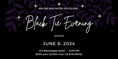 Ask for Jake Black Tie Evening 2024 primary image