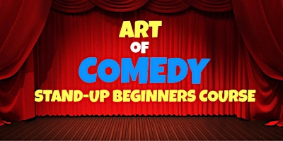 Primaire afbeelding van Art of Comedy Stand-Up Beginners Course