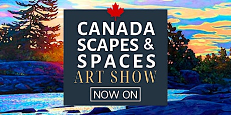 Imagen principal de Canada Scapes & Spaces Art Show