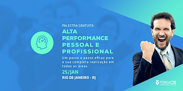 [RIO DE JANEIRO/RJ] Palestra Gratuita - ALTA PERFORMANCE PESSOAL E PROFISSIONAL