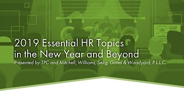 2019 Essential HR Topics for the New Year & Beyond