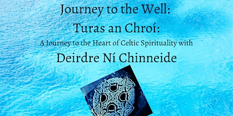 Hauptbild für Journey to the Well:  Turas an Chroí