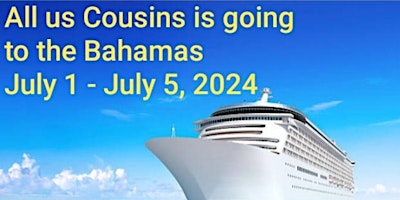 Imagem principal do evento All us Cousins cruise to the Bahamas