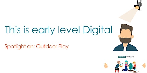 Imagem principal do evento This is early level Digital: Spotlight on Outdoor Play
