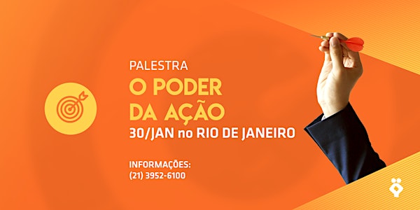 [RIO DE JANEIRO/RJ] Palestra Gratuita - O PODER DA AÇÃO