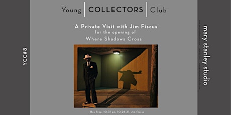 YCC#8_ A Private Visit w/ Jim Fiscus for the opening of Where Shadows Cross primary image