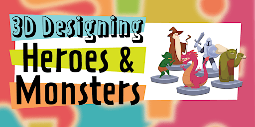 Imagem principal do evento 3D Designing Heroes & Monsters