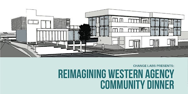 Reimagining Western Agency: Community Dinner 