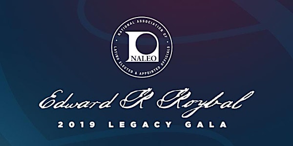 2019 NALEO Edward R. Roybal Legacy Gala