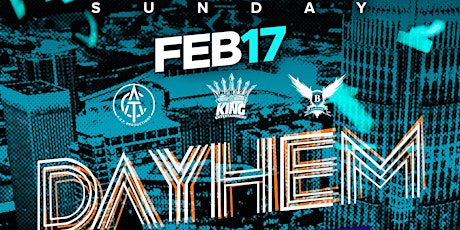 DAYHEM | SunDAY All Star Day Party | A.C.T • Bluegoose • King Ent.