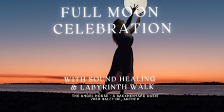 Full Moon Celebration with Labyrinth Walk and Sound Healing