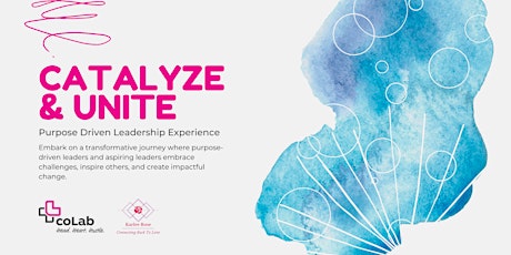 Hauptbild für Catalyze & Unite: A Transformative Journey for Purpose-Driven Leaders