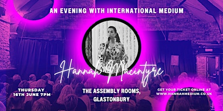 An Evening with Medium Hannah Macintyre - Glastonbury