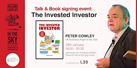 Insights from Business Angel of the Year, Investor and Author Peter Cowley - Building Castles in the Sky - Book Signing Event