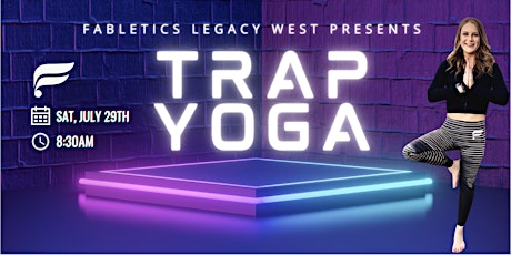 TRAP YOGA - a free yoga class with a trap playlist at Fabletics Legacy West primary image