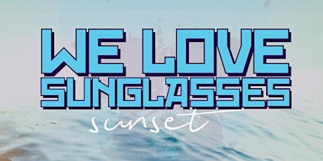 Imagem principal do evento We Love Sunglasses