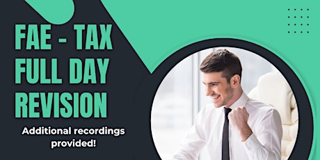 Immagine principale di FAE Tax - FULL Day Revision + Access to ADDITIONAL recordings 