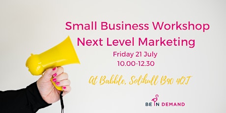 Small Business Workshop Event from Be In Demand primary image