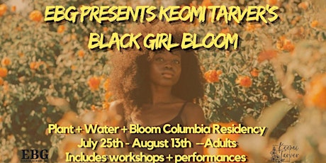 Immagine principale di EveryBlackGirl, Inc Presents Black Girl Bloom Residency  (Adult) 