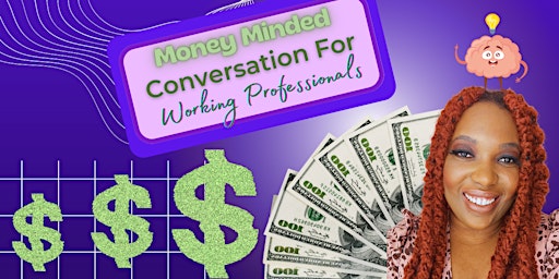 Primaire afbeelding van Money Minded Conversation For Working Professionals