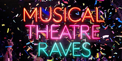 Primaire afbeelding van MUSICAL THEATRE RAVE - LONDON SUMMER 2024