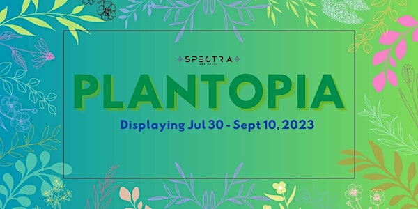 Plantopia: Art Show