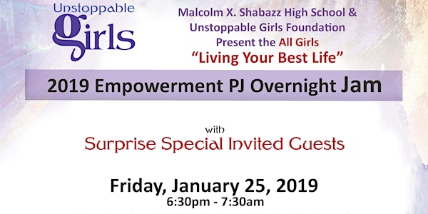 Unstoppable Girls & the SHE Club of Malcolm X Shabazz PJ Overnight Jam