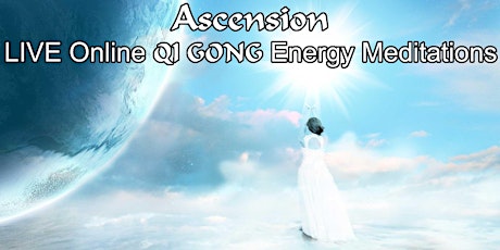 Imagem principal do evento Ascension - part 1 - LIVE Online QiGong Energy Meditation Course