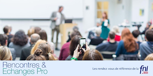 DEPT 87 - Echanges Pro - Les rendez-vous de référence FNI - 05/11/2019