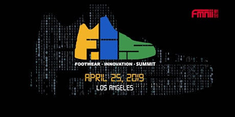 Footwear Innovation Summit (F.I.S) 2019 - LOS ANGELES primary image