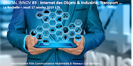 Digital INNOV#3 - Internet des objets - Cas concrets de déploiement dans l'industrie, le transport ...