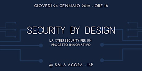 Immagine principale di Security by design: la cybersecurity per un progetto innovativo 