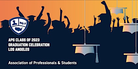 Imagem principal do evento APS Class of 2023 Graduation Celebration - Los Angeles
