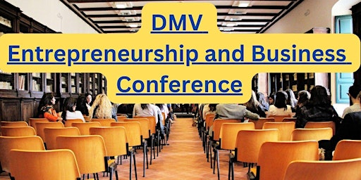Imagem principal do evento DMV  Entrepreneurship  and Business Conference