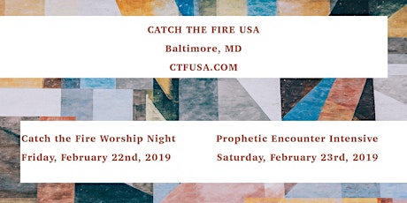 Catch the Fire Worship Night & Prophetic Encounter Intensive primary image