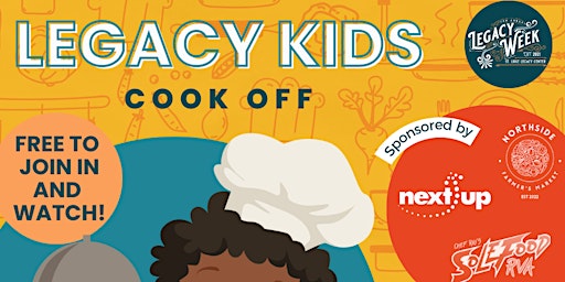 Legacy Week 2023: Legacy Kids Cook Off primary image