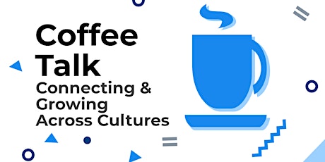 WQ 19 Coffee Talk:  Connecting and Growing Across Cultures primary image