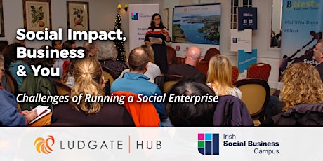 Social Impact, Business and You - Challenges of Running a Social Enterprise