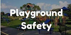Playground Safety April 18 & 25 , 2024 by Zoom Must attend both sessions.. primary image