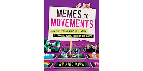 Memes to Movements: A Discussion with An Xiao Mina primary image