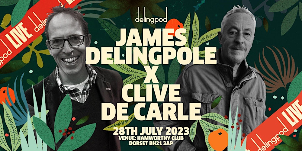 The Delingpod LIVE IN DORSET | James Delingpole X Clive de Carle
