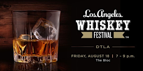 Primaire afbeelding van Los Angeles Magazine Whiskey Festival 2023 – DTLA Edition