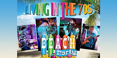 Living In The 70's Beach Party Dinner & Show primary image