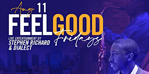 8/11 - Feel Good Fridays featuring  Stephen Richard & DIALECT primary image