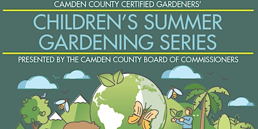 Children’s Summer Gardening Series Present by Camden County Cert Gardeners primary image