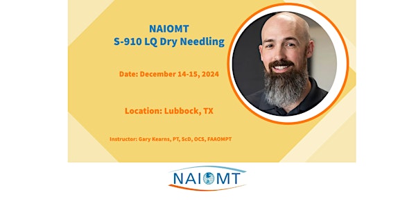 NAIOMT S-910 LQ Dry Needling For PT's [TTUHSC-Lubbock, TX]2024