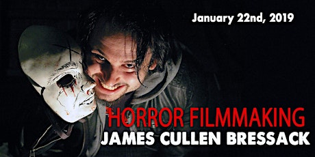 Horror Filmmaking Masterclass with James Cullen Bressack primary image